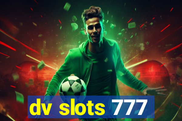 dv slots 777